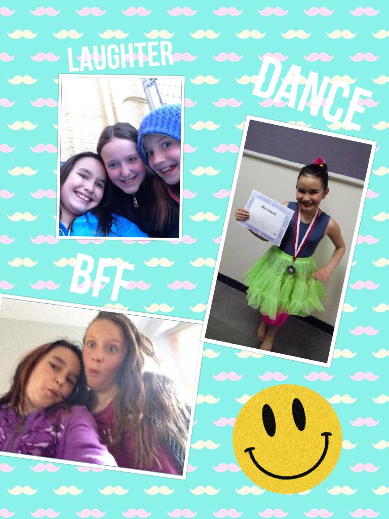 Dance , laughter and Bff

