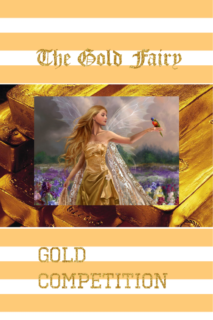 The Gold Fairy 
Gold competition 