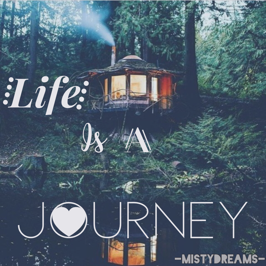 ~Life Is A Journey~ {Edit}