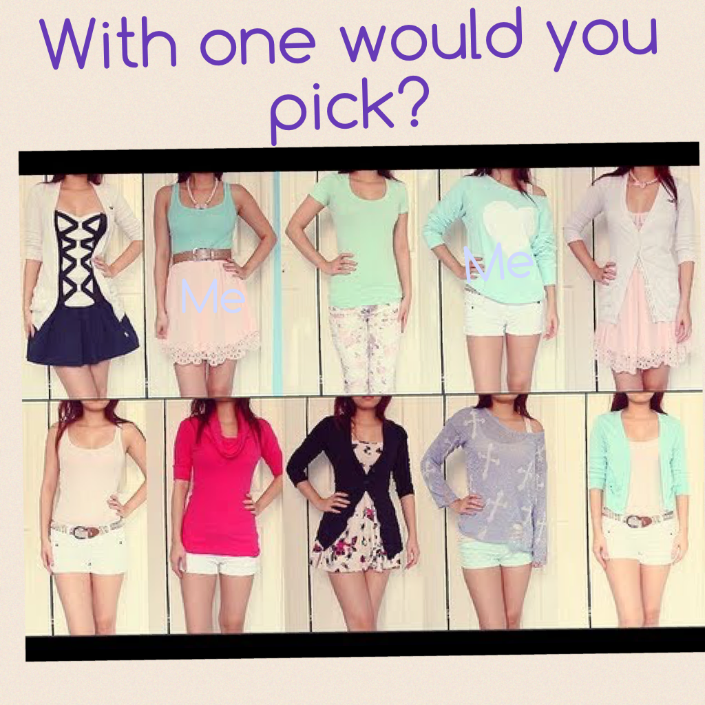 With one would you pick?