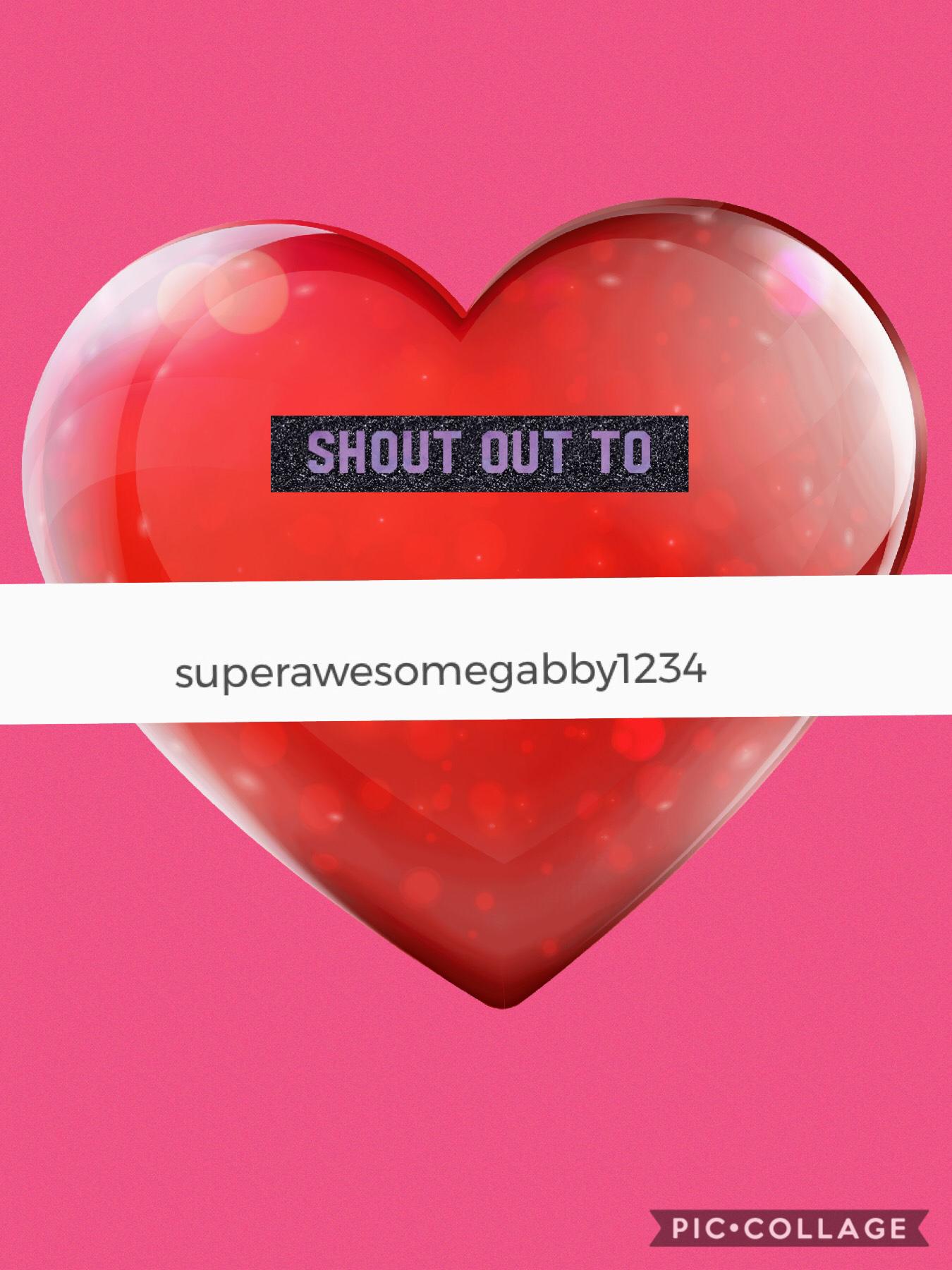 Thx superawesomegabby1234 for being a follower