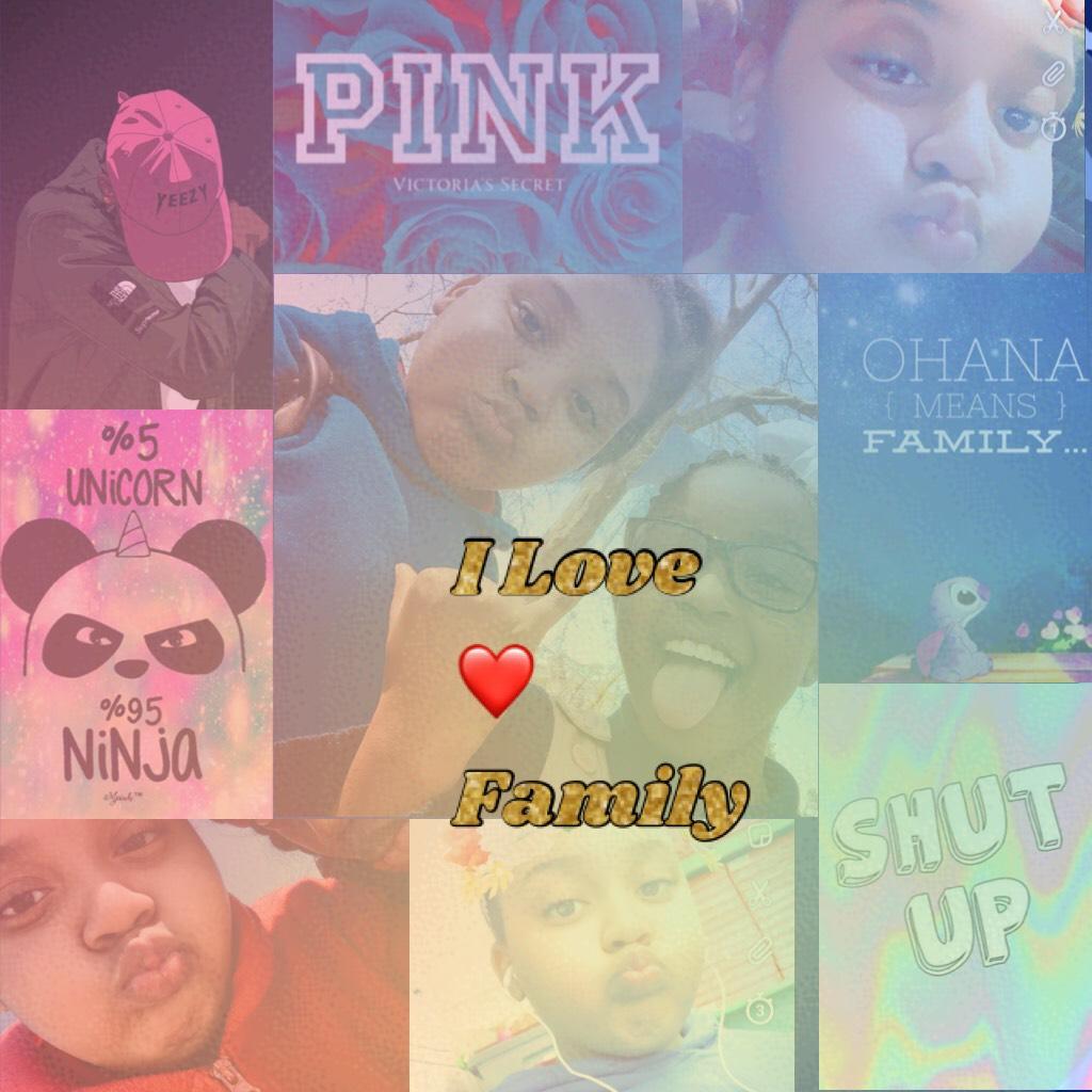 I Love ❤️ My Family 