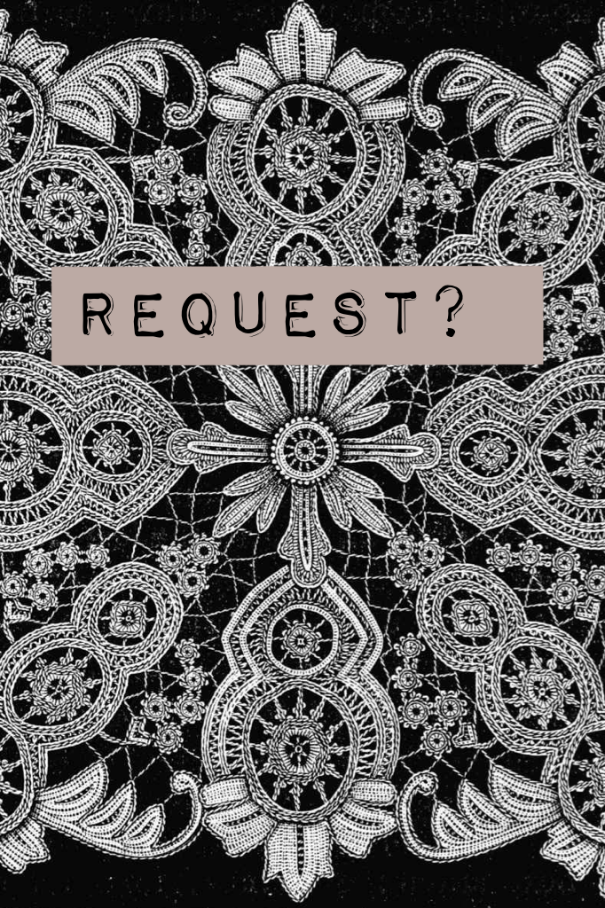 Request?