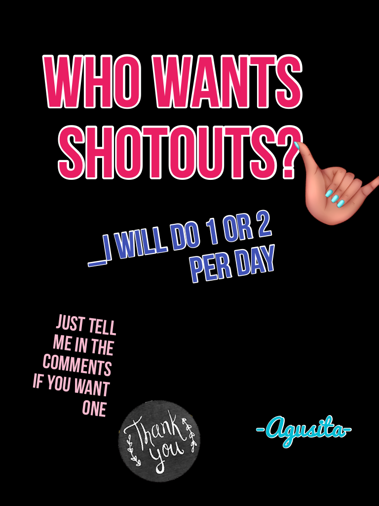 Who wants shotouts?