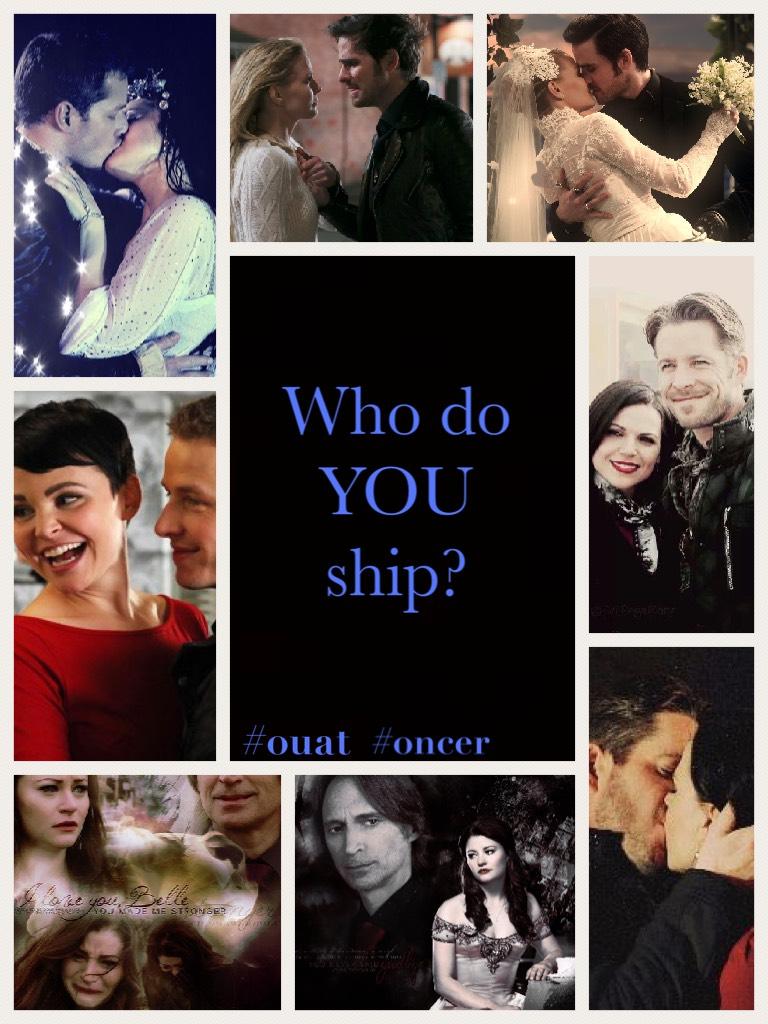 Who do you ship? Comment! Also, Comment if u are a oncer and I will follow you.