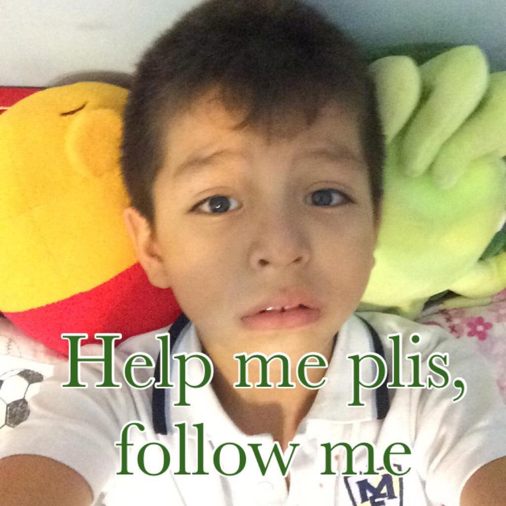 Help me plis, follow me