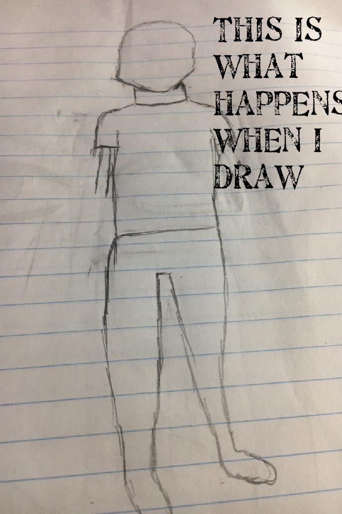 This is what happens when I draw