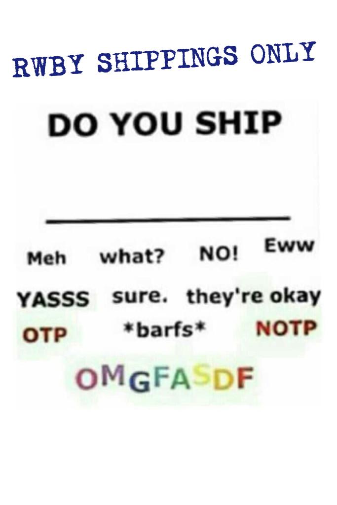 RWBY SHIPPINGS ONLY