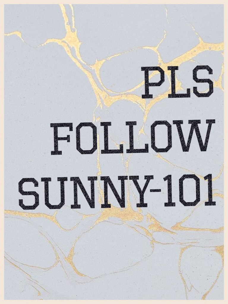 Pls follow sunny-101