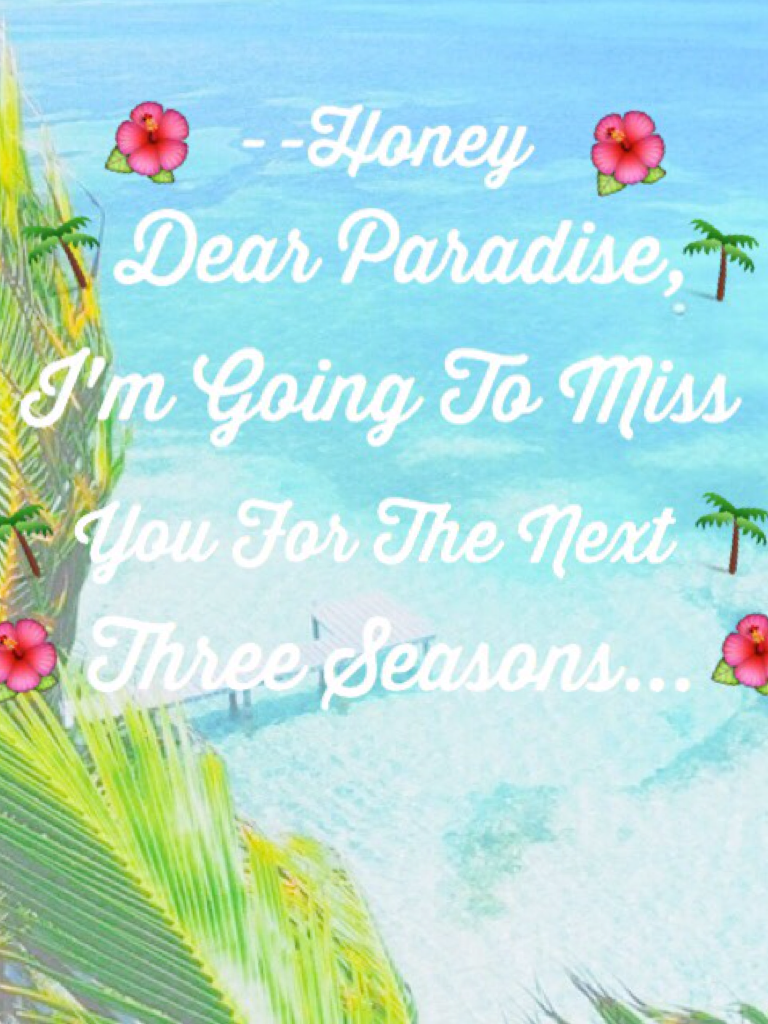 🌴Paradise🌴 Is Almost Gone...😓