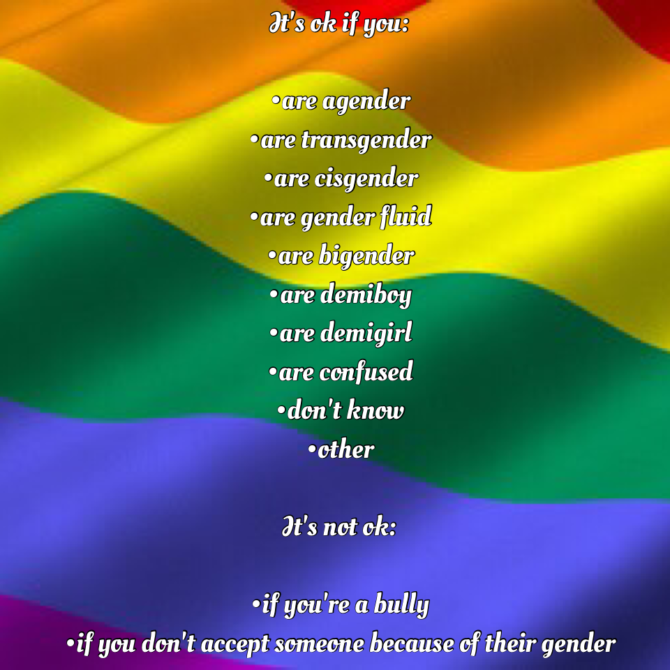 Don't forget, whatever your gender is you're amazing and you have the right to be your fantabulous self!! 💚💛💜💙❤️