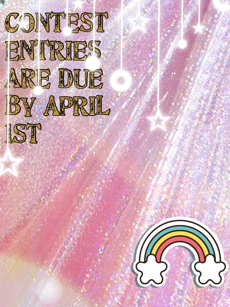 Contest entries are due by April 1st!!! Change of plans b/c I want all you people to have a chance!!! Have a nice week!!! Ilysm!!! :)