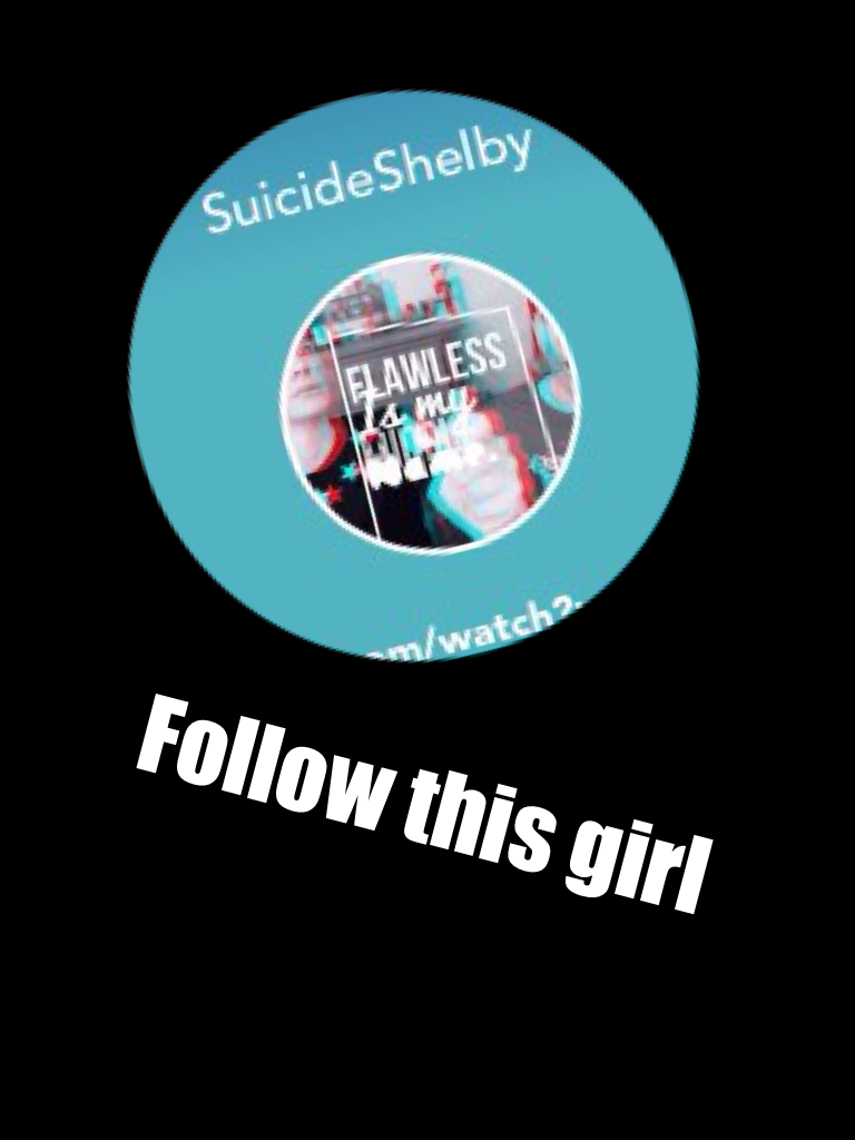 Follow  SuicideShelby