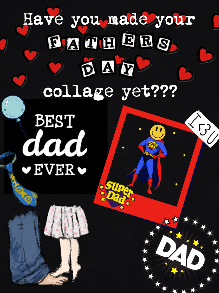 Have you made your Father's Day collage yet???