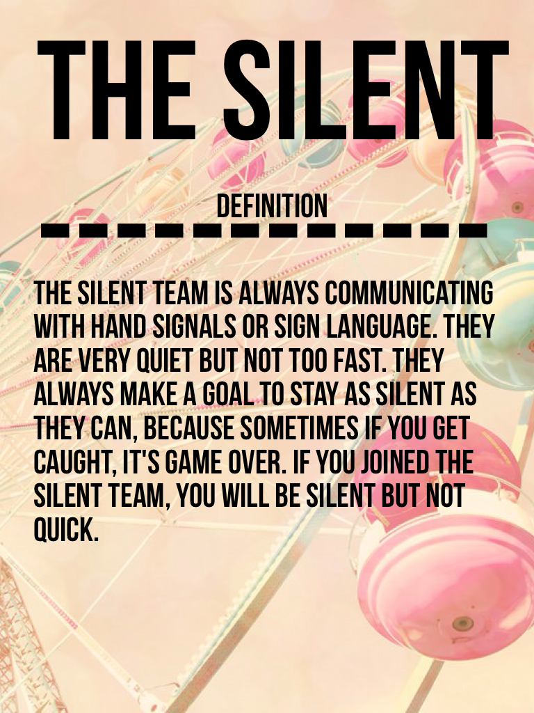 The silent
------------