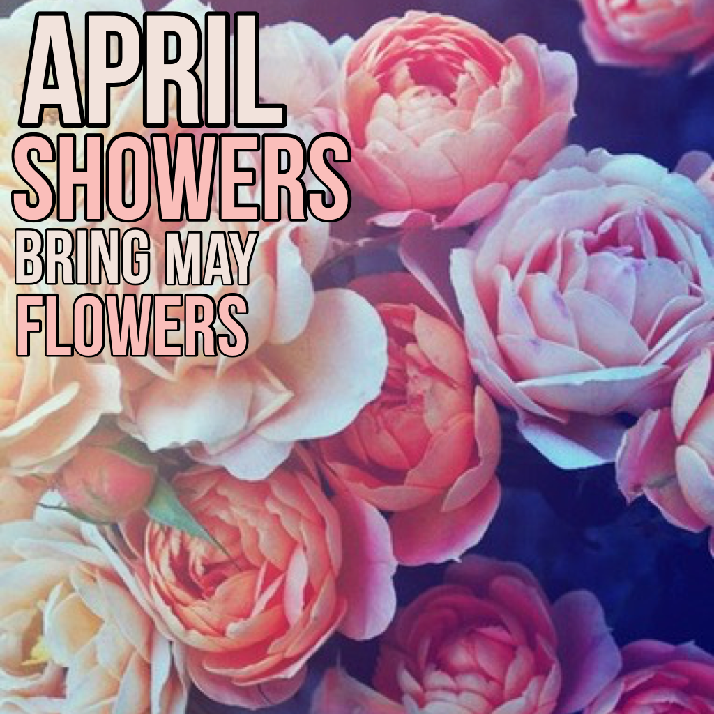 April 🌦 bring May 💐