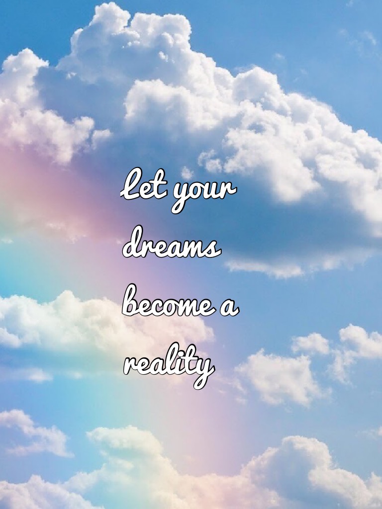 Let your dreams become a reality 