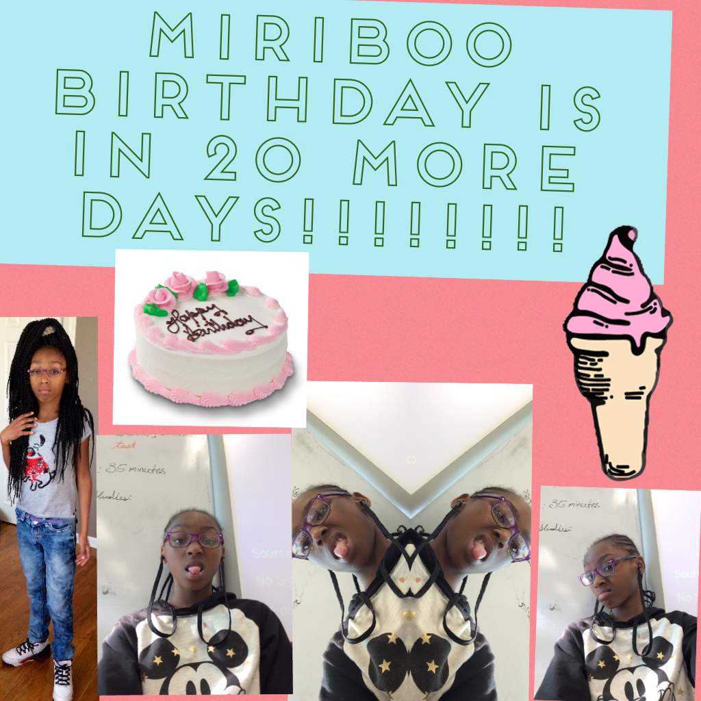Miriboo birthday is in 20 more days!!!!!!!!