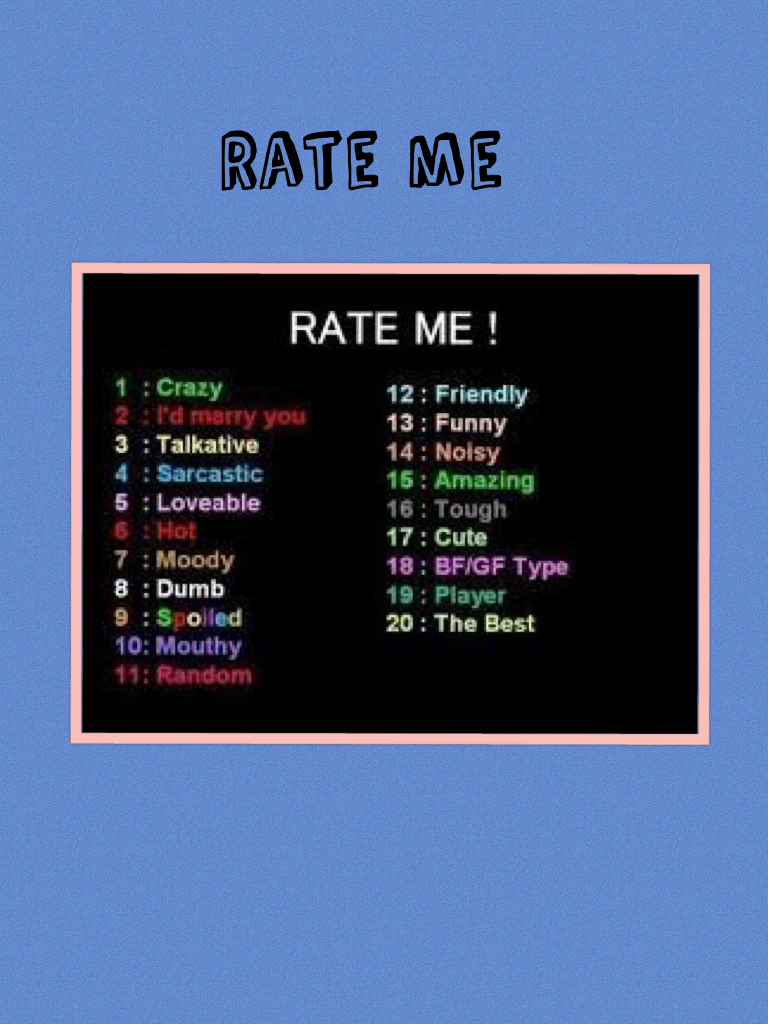 Rate me!!!!!!