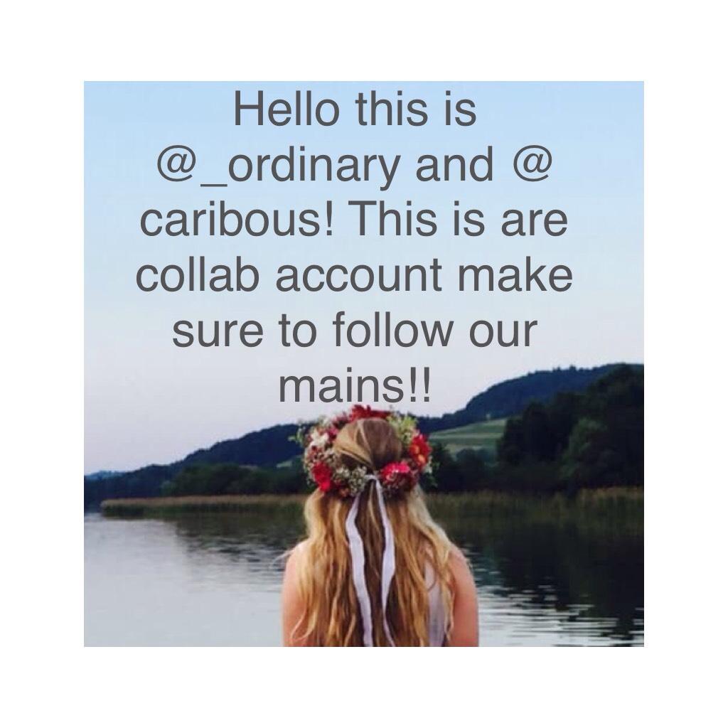 Hello this is @_ordinary and @ caribous! This is are collab account make sure to follow our mains!!