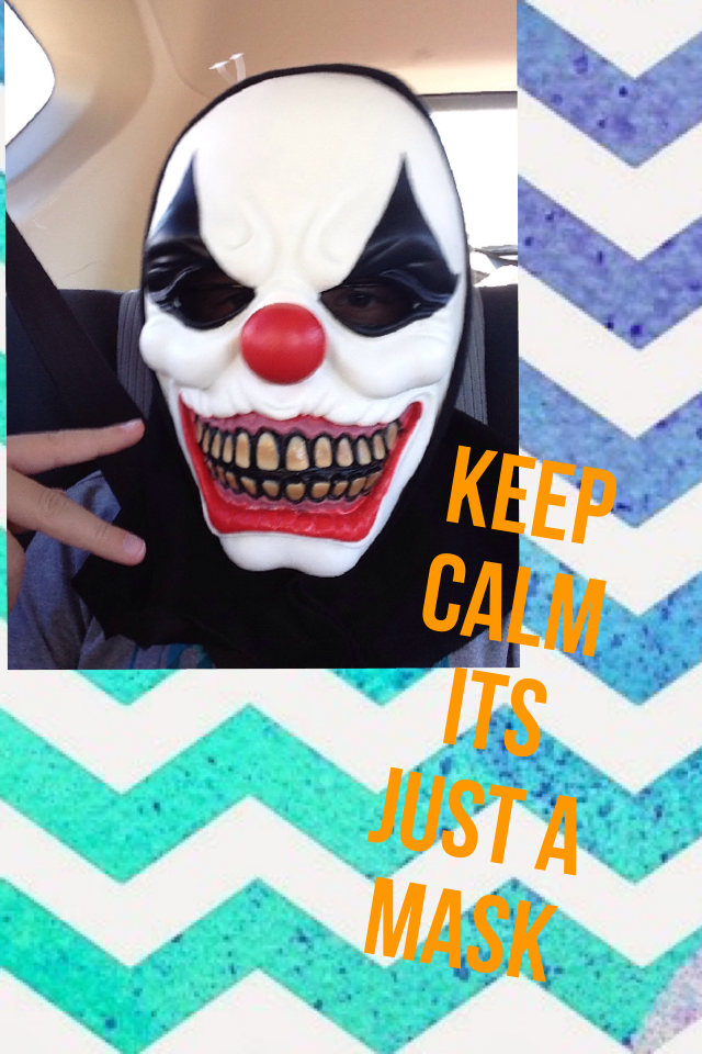 Keep calm its just a mask