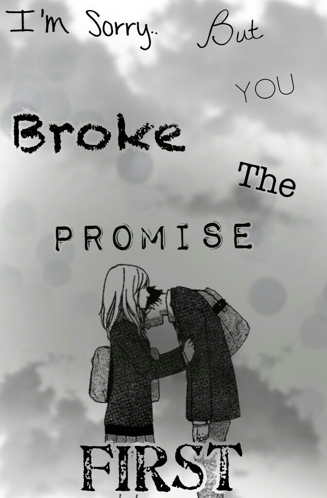 ⏪➡Tap⬅⏩

Anime Edit

I'm sorry.. But you broke the promise first