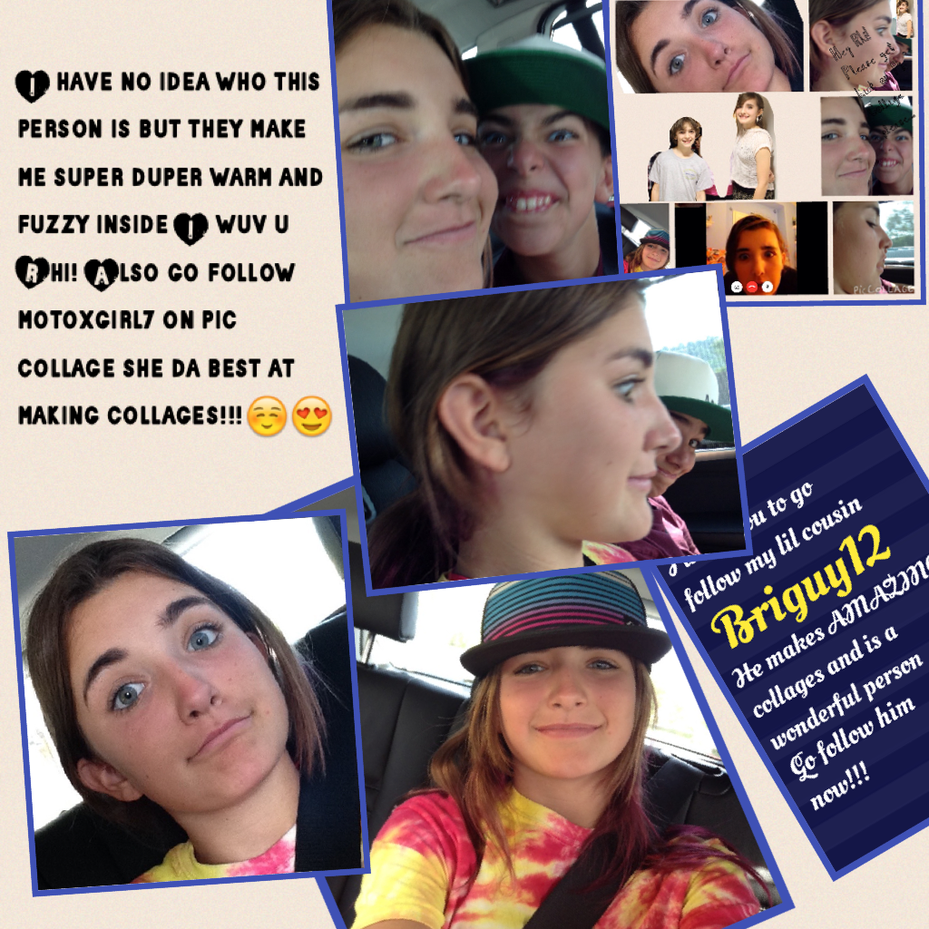 I have no idea who this person is but they make me super duper warm and fuzzy inside I wuv u Rhi! Also go follow motoxgirl7 on pic collage she da best at making collages!!!☺️😍