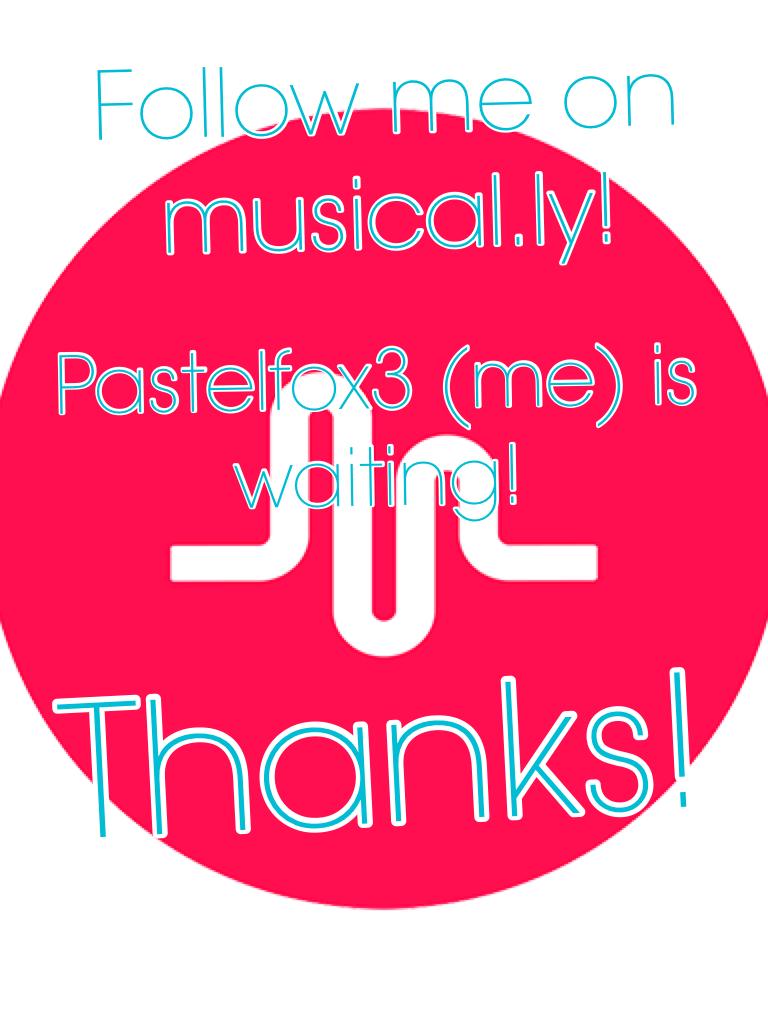 Thanks!plz follow/be my fan on musical.ly!!