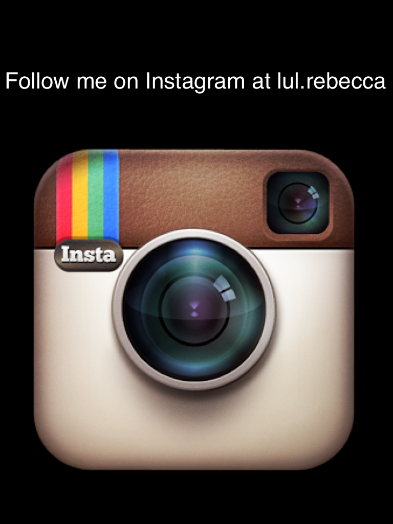 Follow me on Instagram at lul.rebecca