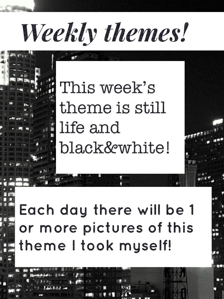 Weekly themes!