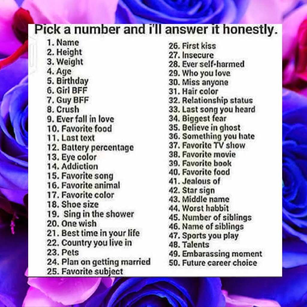 Q and A!!!! Give me a number and I will answer honestly 