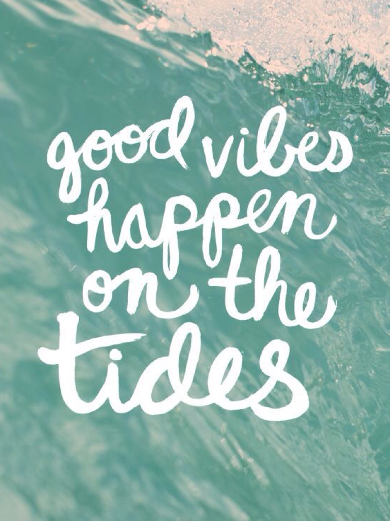 Good vibes happen on the tides