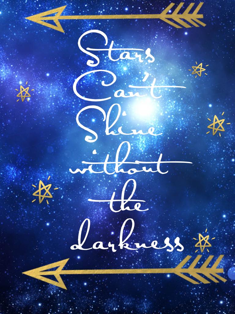Stars can't shine without the darkness 💫🌟⭐️✨☄💫🌟⭐️✨☄💫🌟⭐️✨☄🌟⭐️☄💫🌟⭐️✨☄💫🌟⭐️✨☄💫🌟⭐️✨☄💫🌟⭐️✨☄🍉
