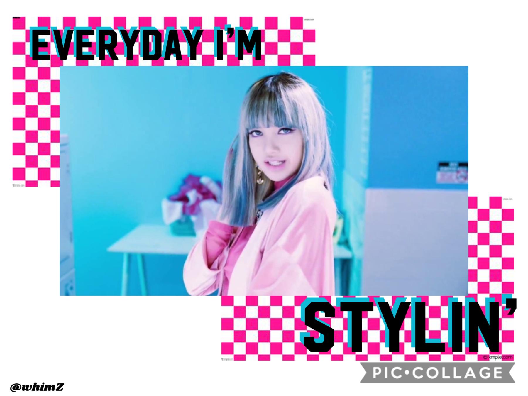 EvErYdAy I’m StYlIn’
Lisa whistle edit