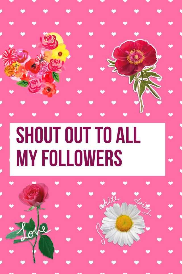 Shout out to all my followers 😄😄