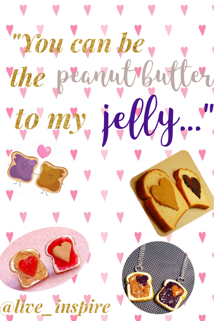 Peanut butter+jelly= Best Perfect Match