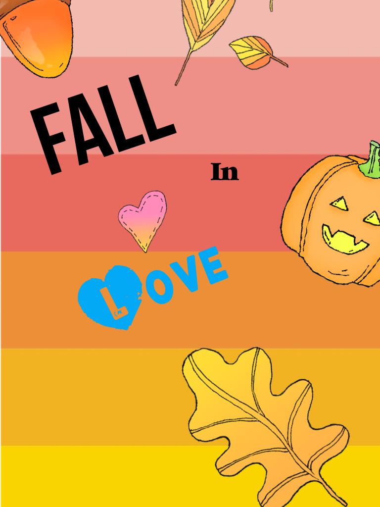 FALL!!!!!!!!  What are u existed for?