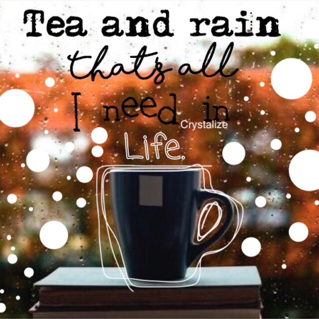 🌧tap🌧
3/6 posts today! 
I love this one because I love 
RAIN AND TEA!! ☕️🌧💕
Ahhhh rain is so soothing. 😌
Xoxo Annalee 😘❤️