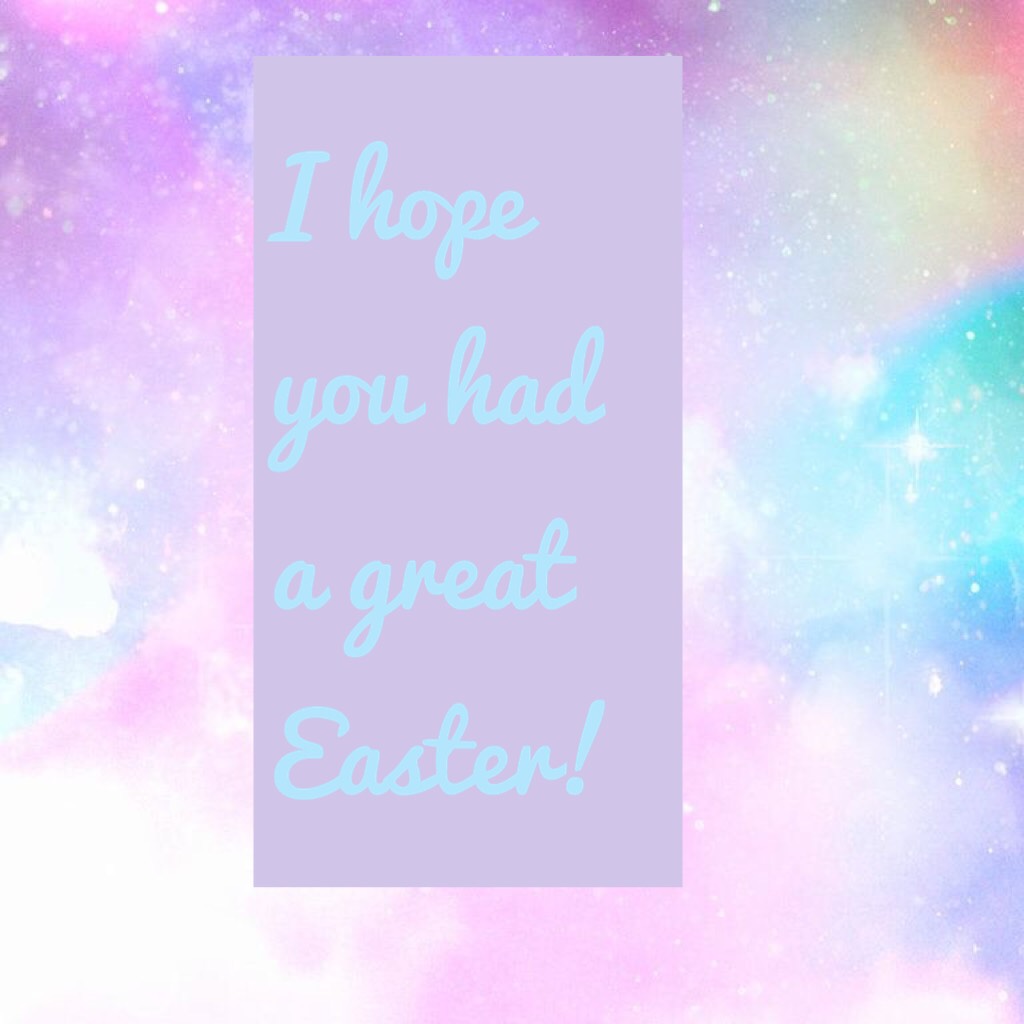 I hope you had a great Easter! From my sister