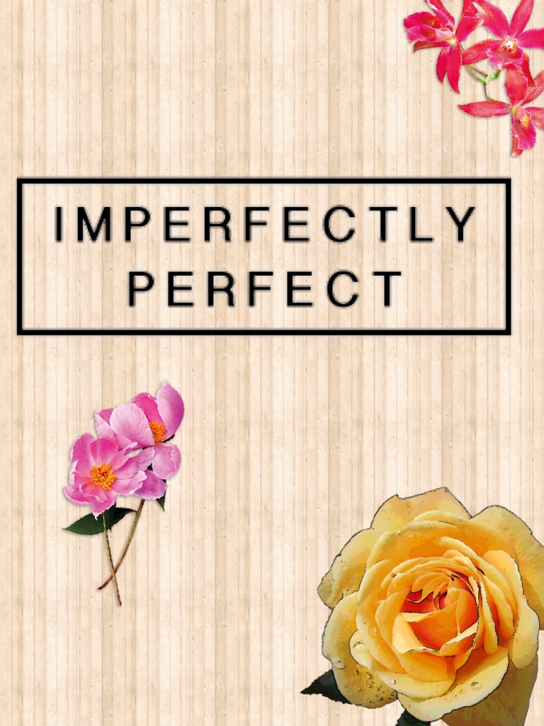 Imperfectly perfect 