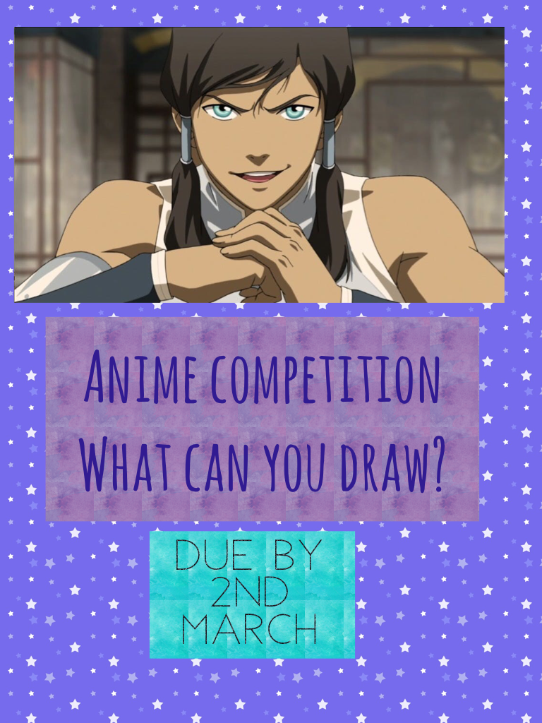 Anime competition 
What can you draw? 