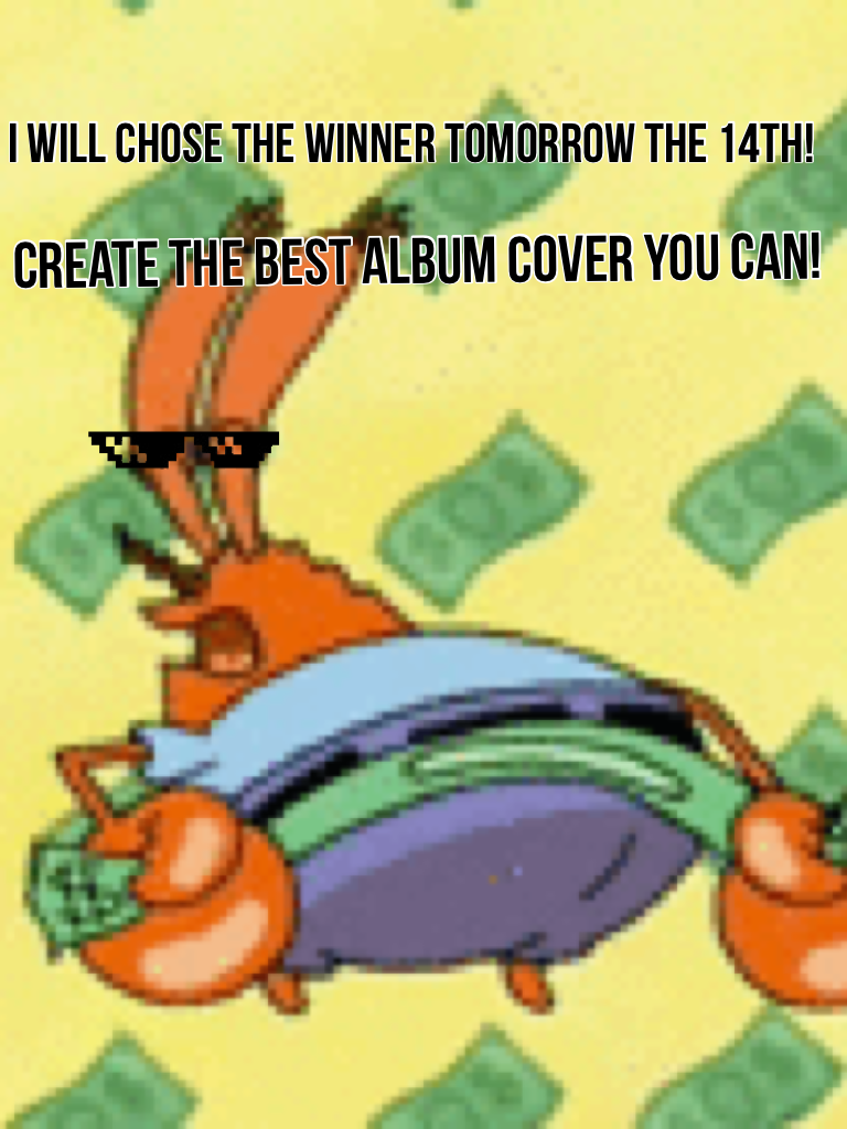Create the best album cover you can!
