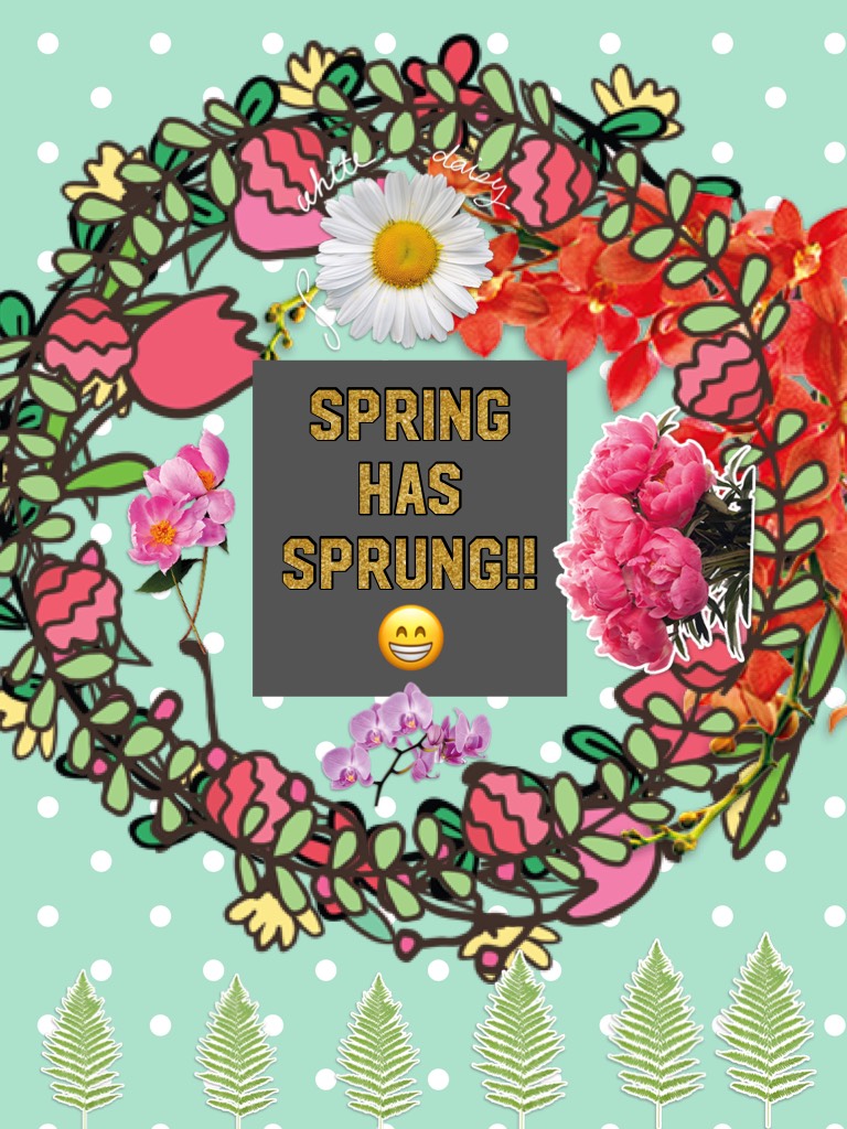 Spring has sprung!!😁
