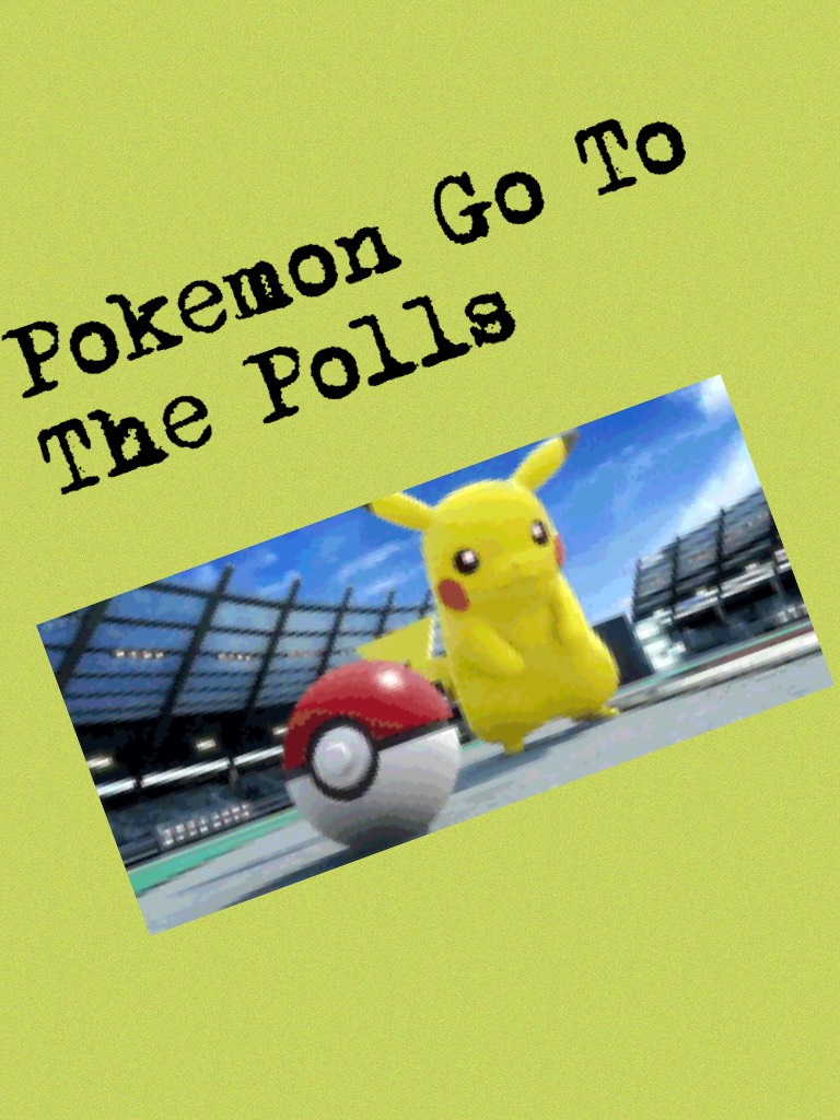 Pokemon Go To The Polls
