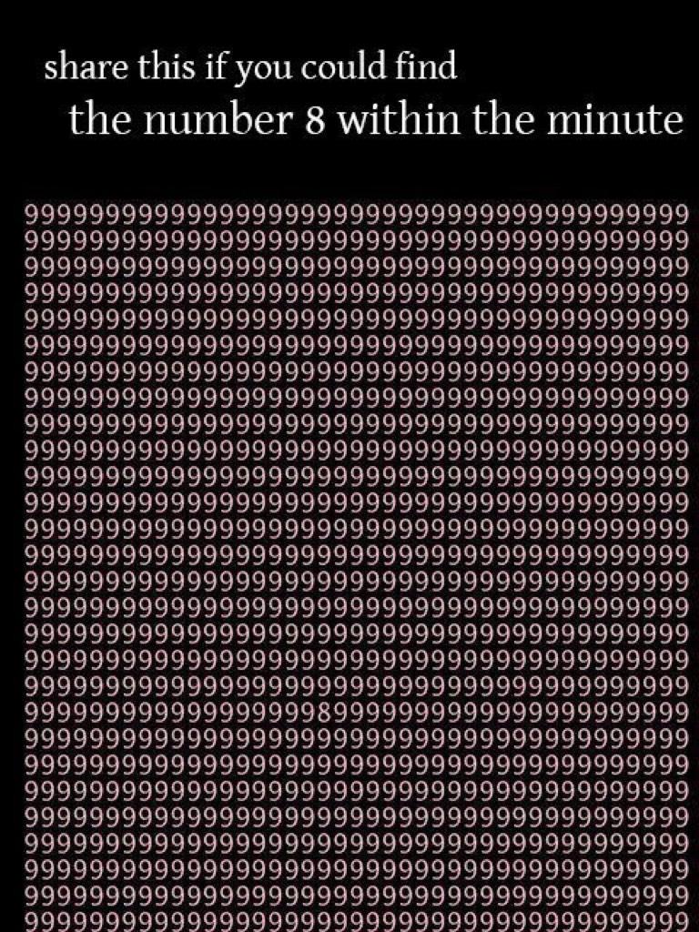 Tap for hint! 
If u r doing it right, u should find the 8 in 5-10 seconds!