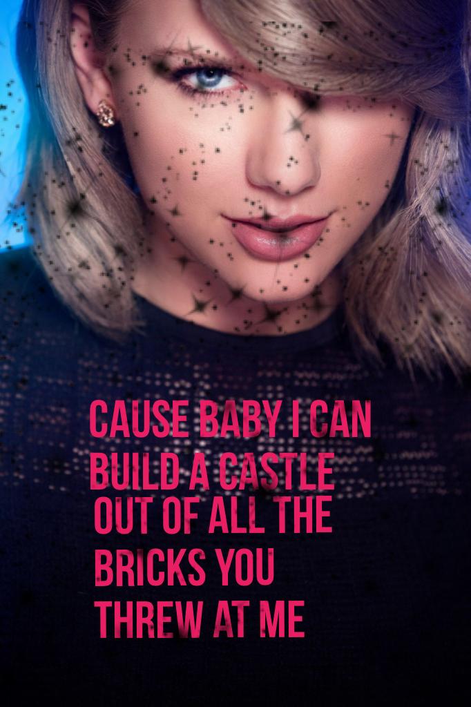 Cause baby I can build a castle