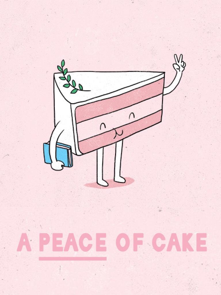 🎂A peace of cake 🎂 