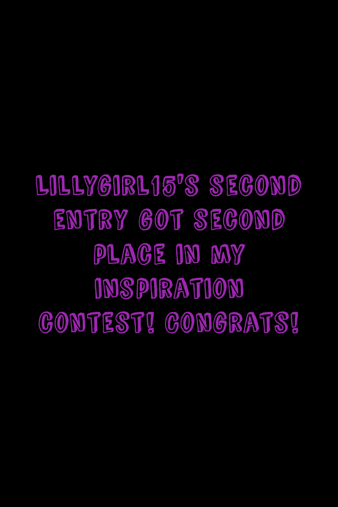 Lillygirl15's second entry got second place in my inspiration contest! Congrats!