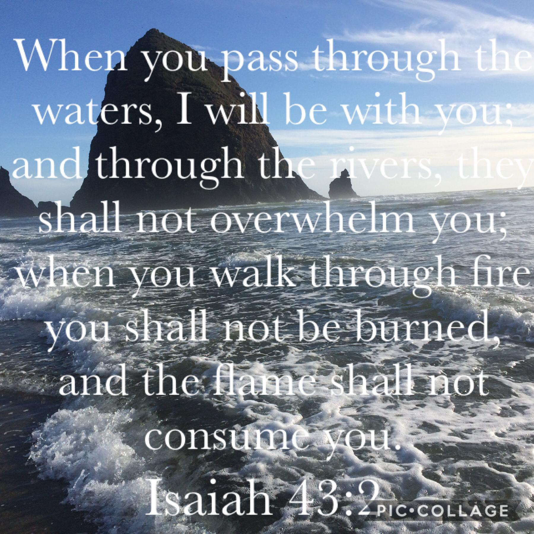 Isaiah 43:2 (ESV)