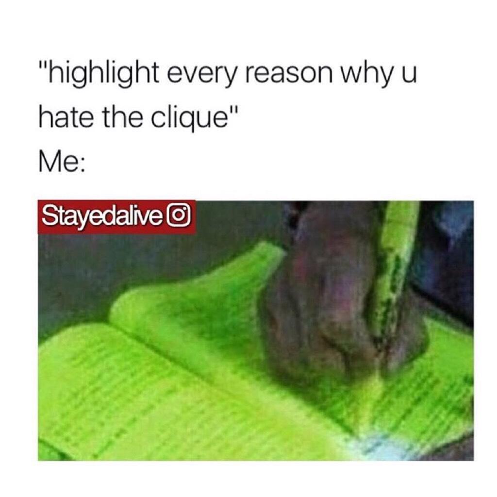 I DONT HATE THE CLIQUE BTW, THIS IS A MEME, DONT GET TRIGGERED